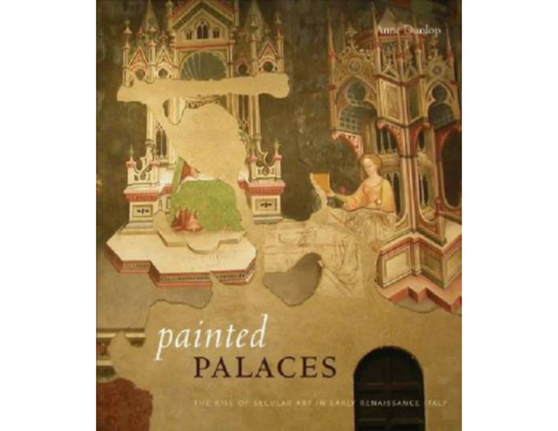 Painted Palaces by Dunlop & Anne Associate Professor & Tulane University