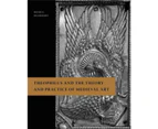 Theophilus and the Theory and Practice of Medieval Art by Heidi C. Assumption College Gearhart