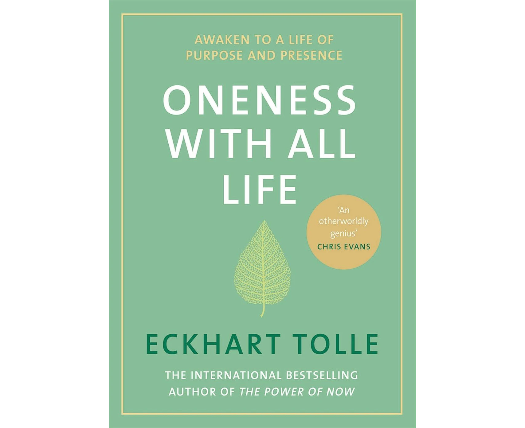 Oneness With All Life: Find your inner peace with the international bestselling author of A New Earth & The Power of Now