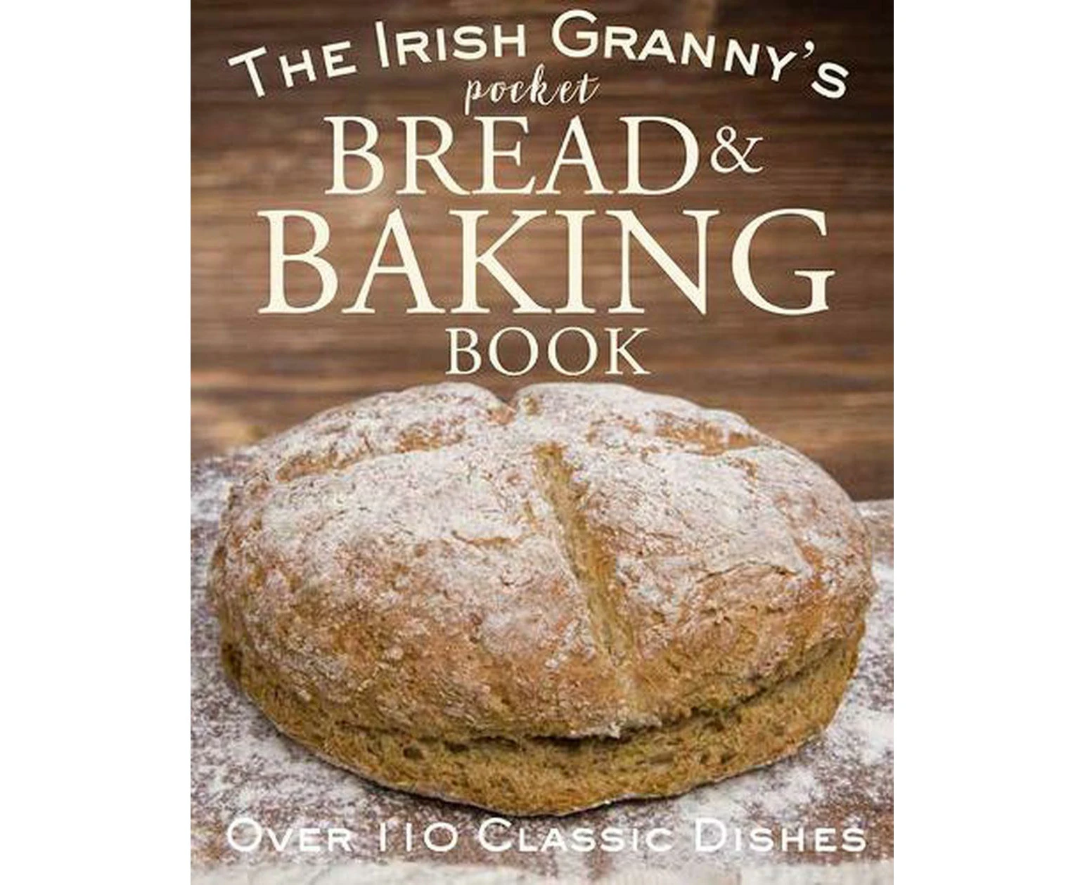 The Irish Granny's Pocket Book of Bread and Baking