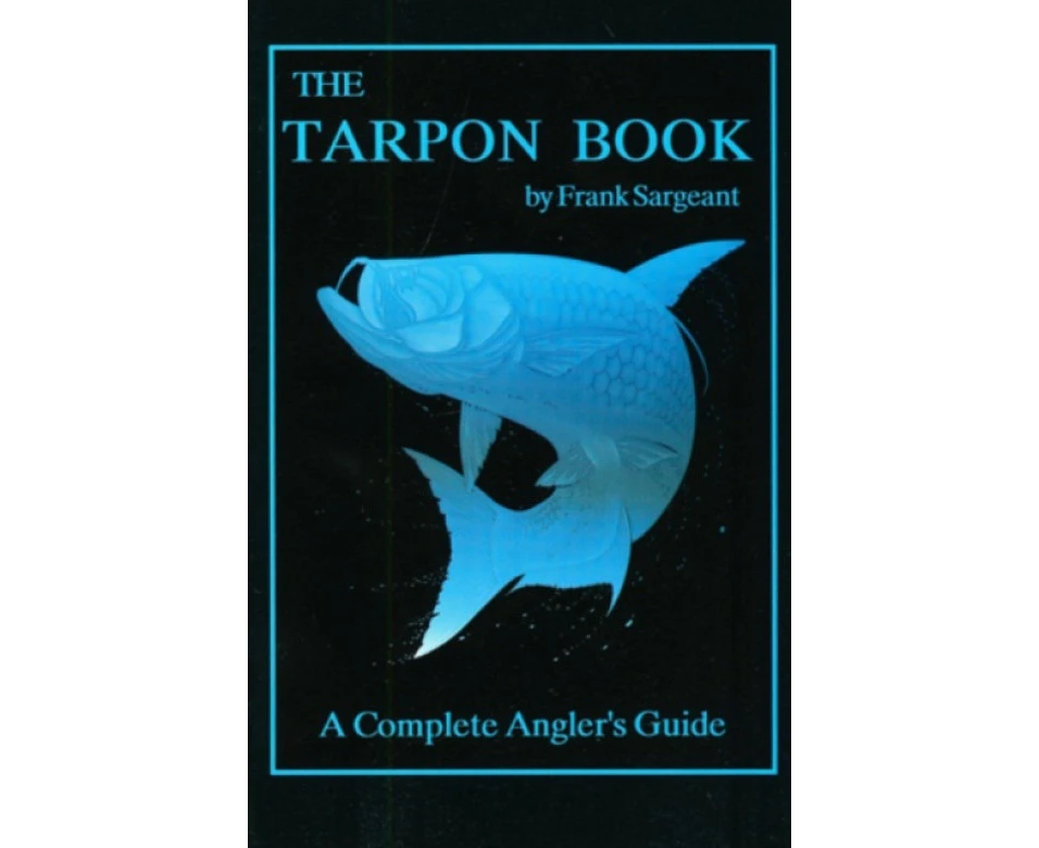 The Tarpon Book by Frank Sargeant