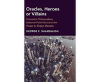 Oracles, Heroes or Villains