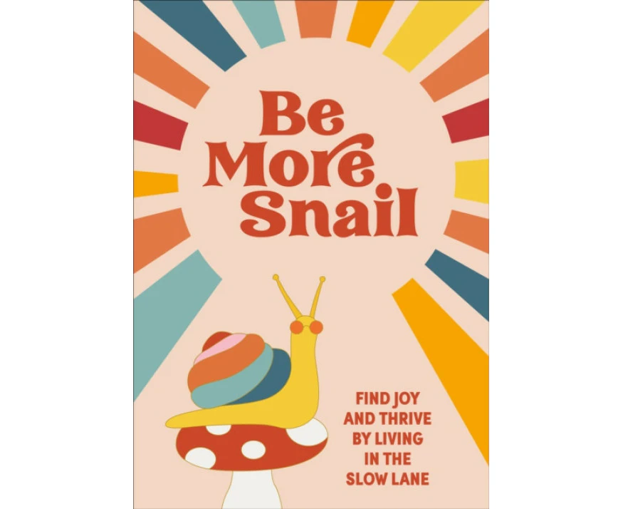 Be More Snail