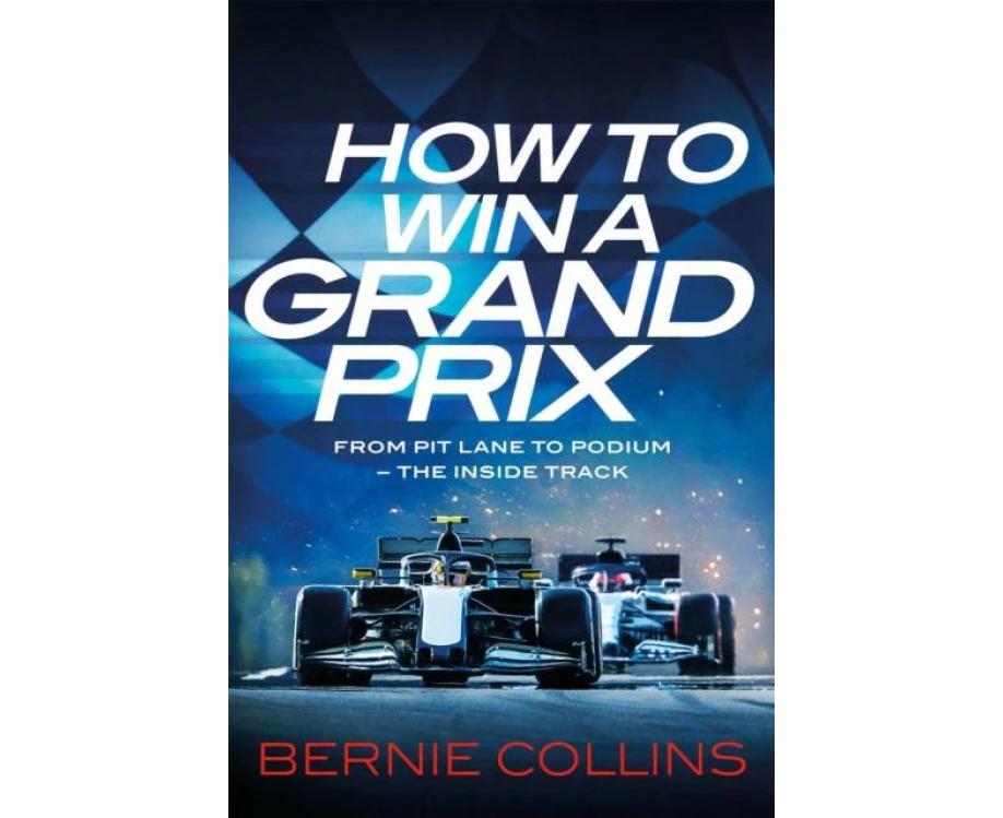 How to Win a Grand Prix by Bernie Collins