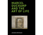 Marcel Duchamp and the Art of Life