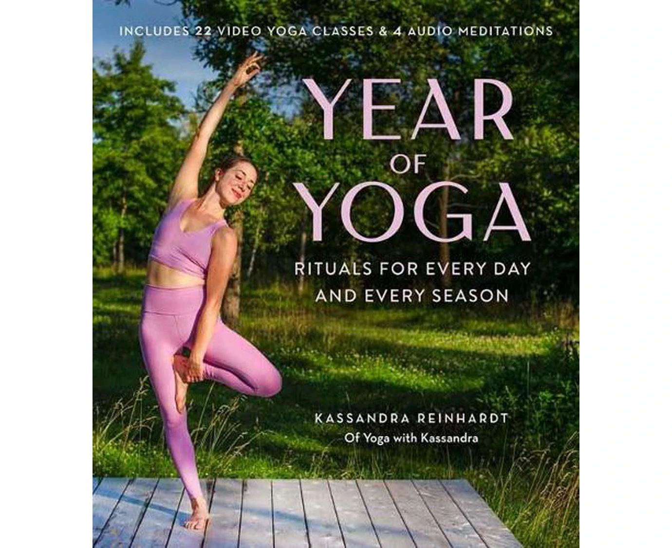 Year of Yoga (Yoga for Beginners, Yin Yoga, Vinyasa Yoga, Lunar Yoga): Rituals for Every Day and Every Season