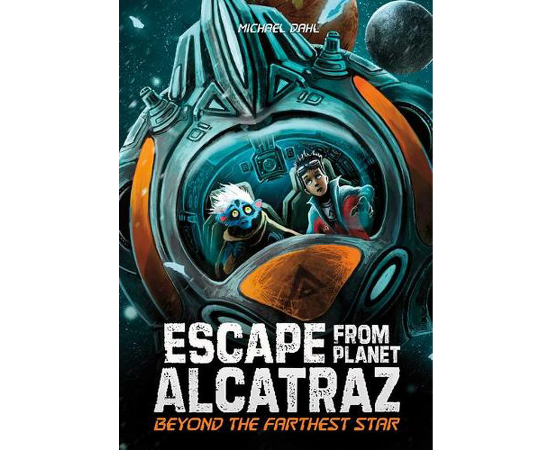 Beyond the Farthest Star (Escape from Planet Alcatraz)