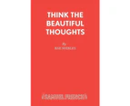 Think the Beautiful Thoughts by Rae Shirley