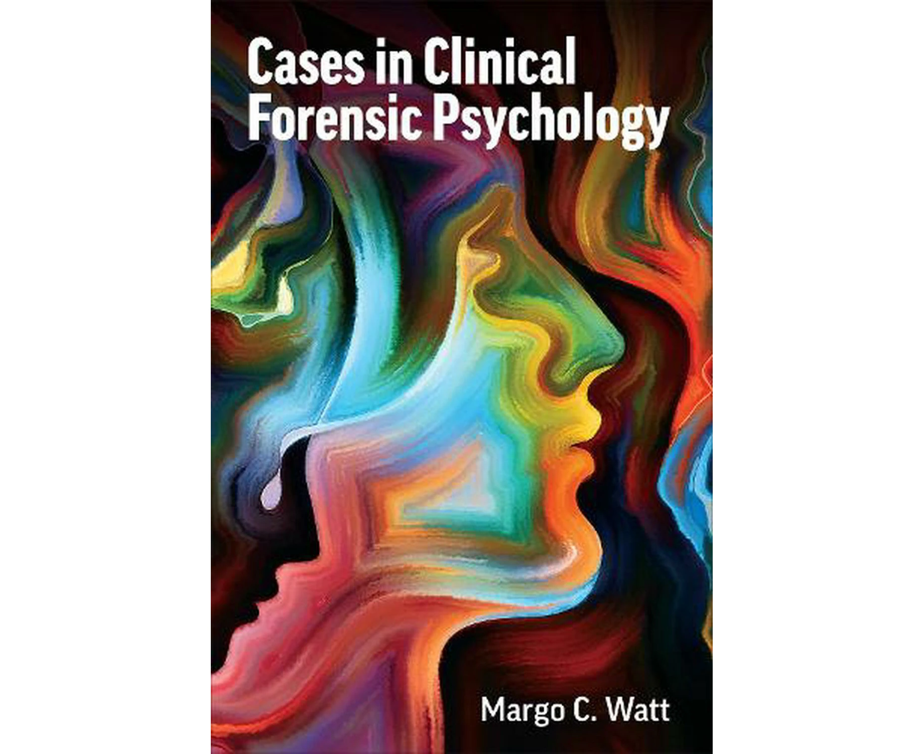 Cases in Clinical Forensic Psychology