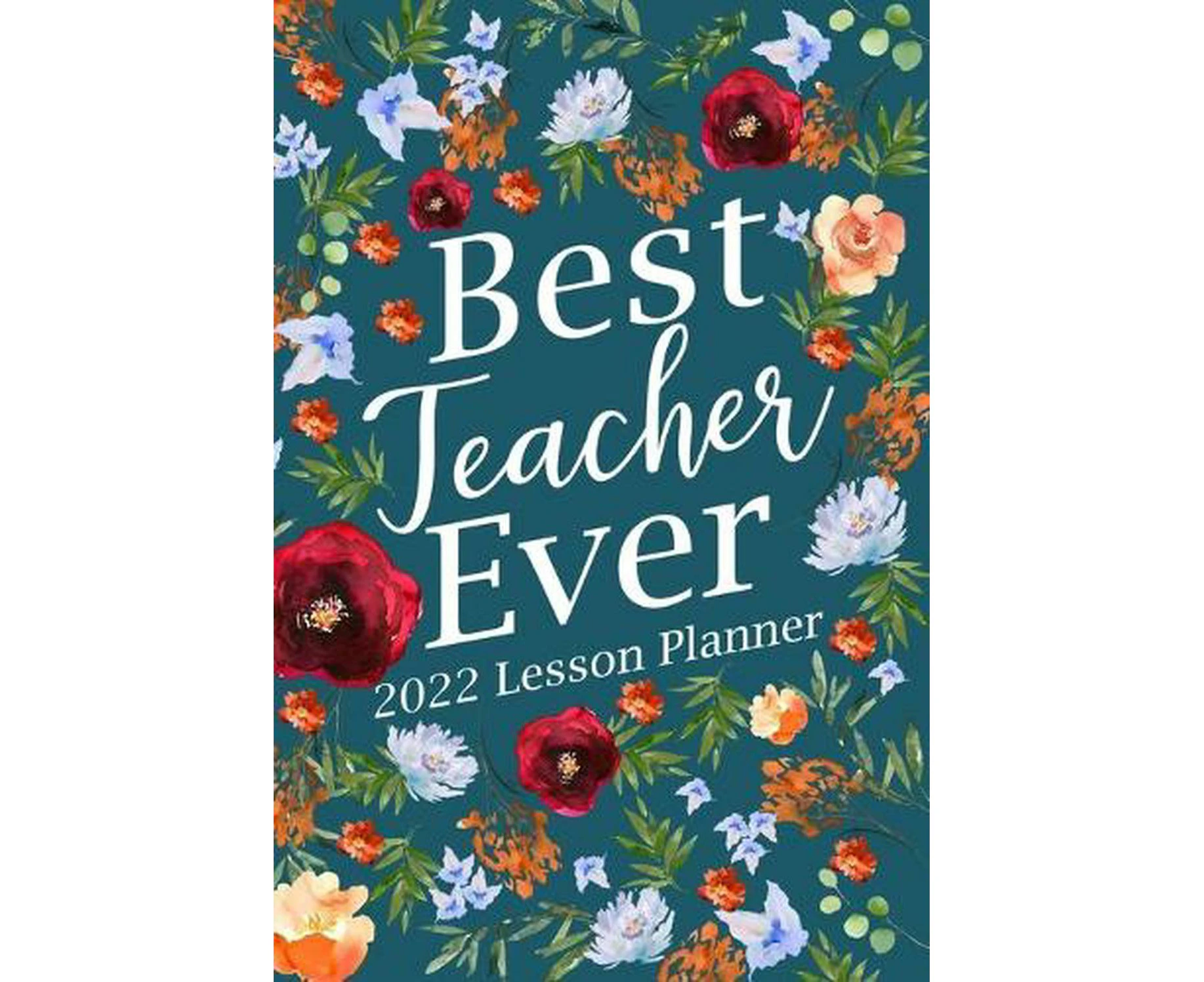 Best Teacher Ever 2022 Lesson Planner