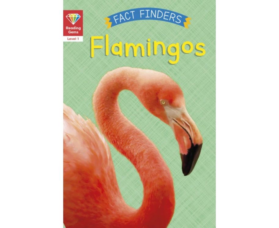 Reading Gems Fact Finders Flamingos Level 1 by Katie Woolley