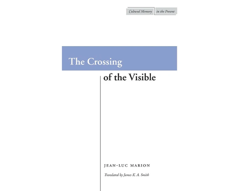 The Crossing of the Visible