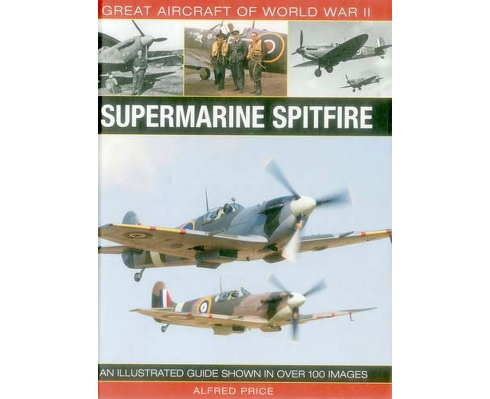 Great Aircraft of World War Ii: Supermarine Spitfire