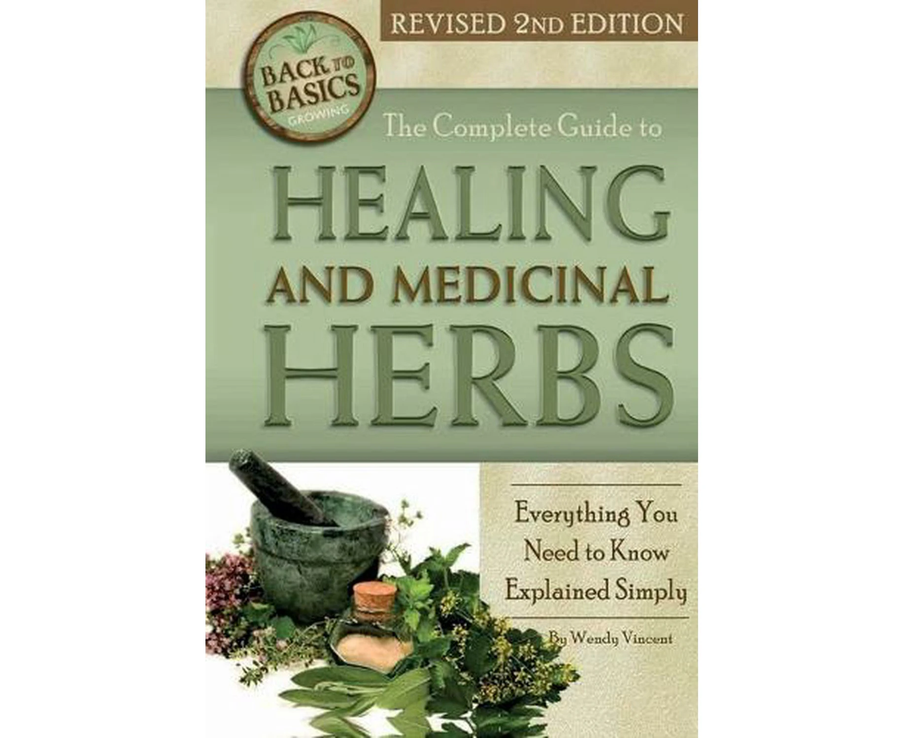 Complete Guide to Growing Healing & Medicinal Herbs