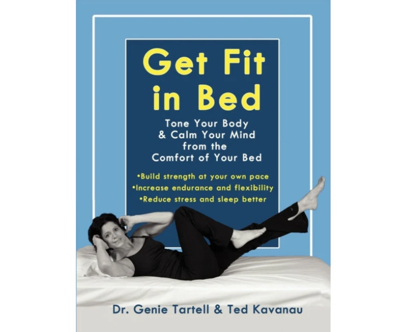 Get Fit in Bed by Ted Kavanau