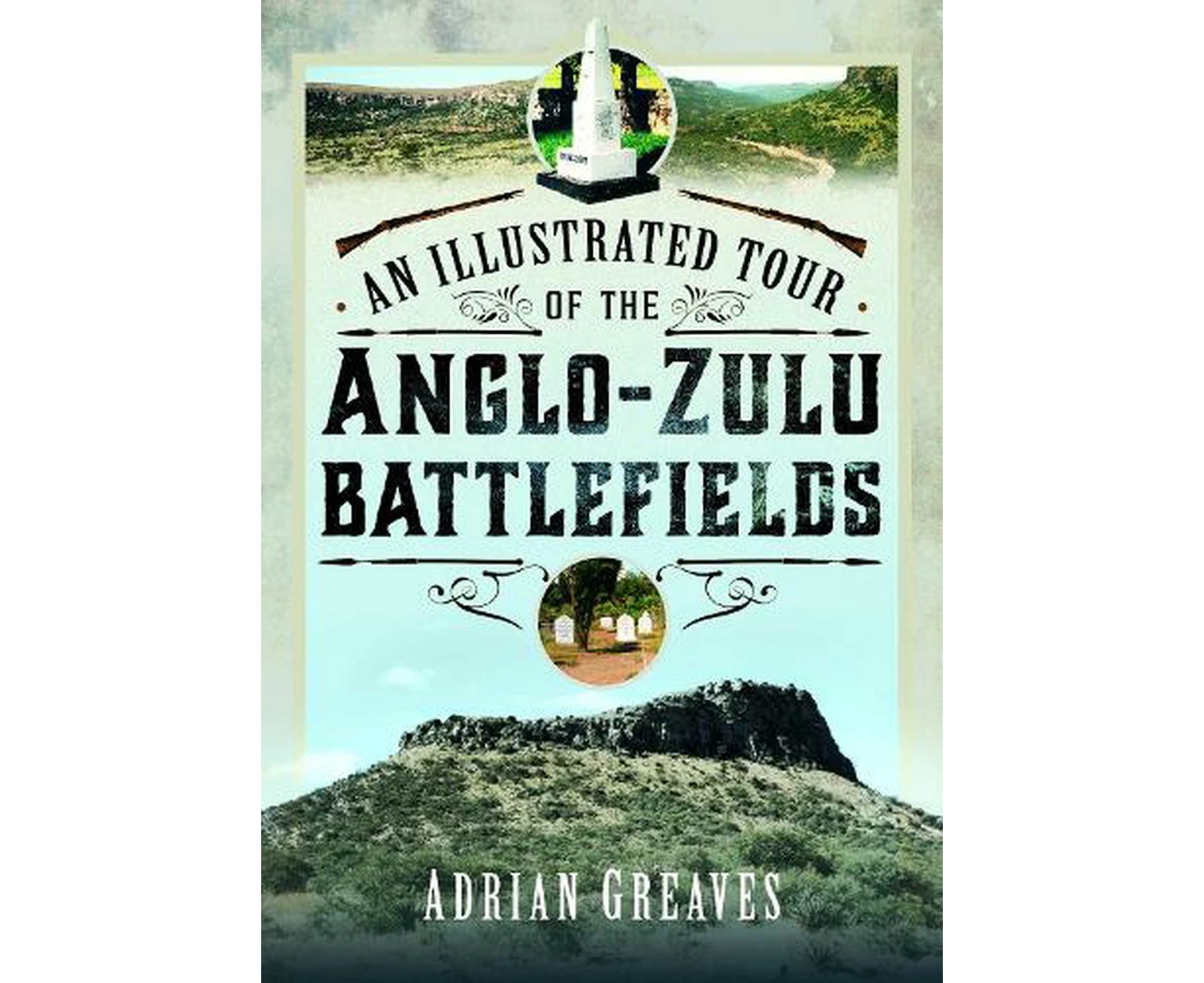 An Illustrated Tour of the 1879 Anglo-Zulu Battlefields