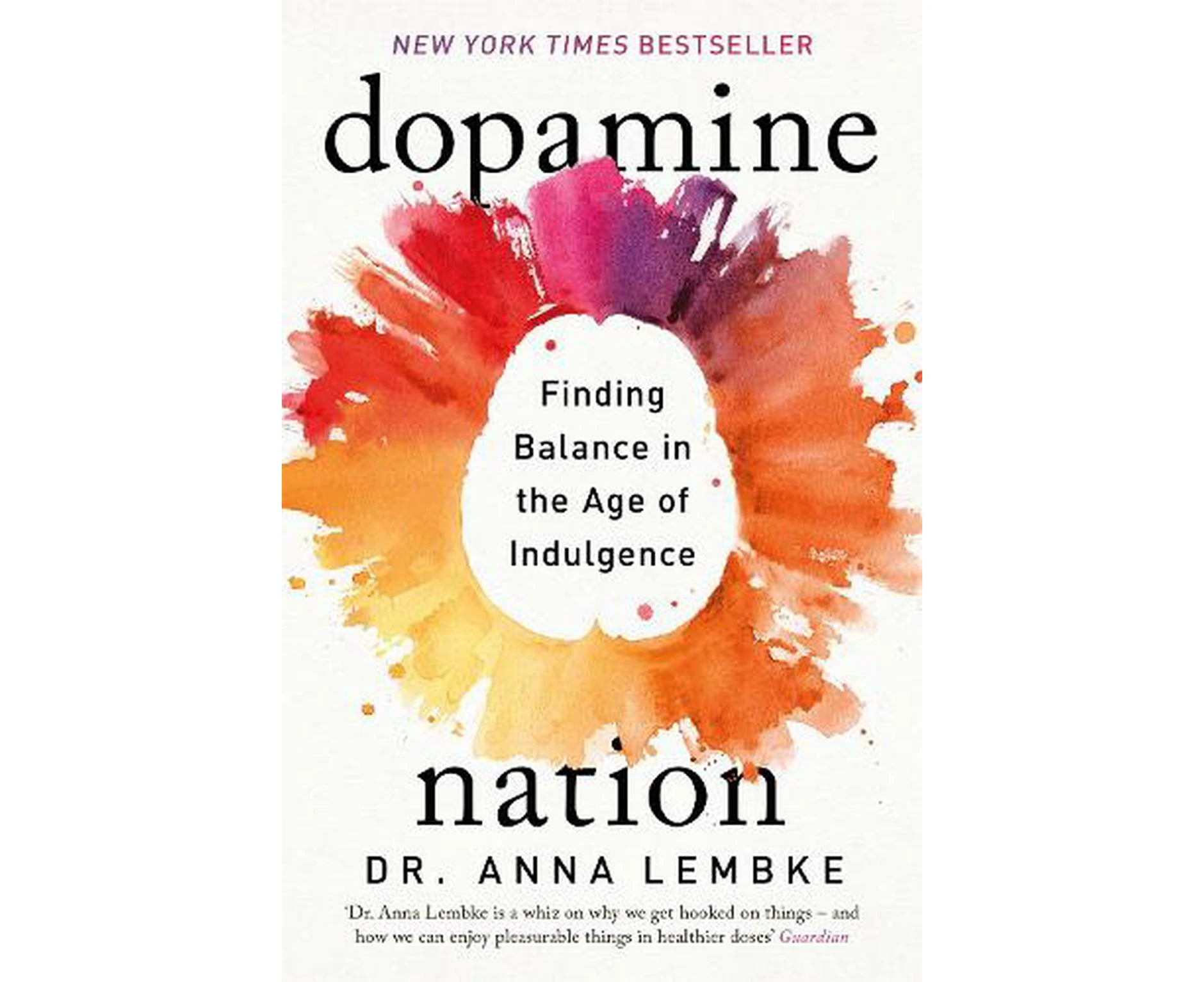 Dopamine Nation: Why our Addiction to Pleasure is Causing us Pain