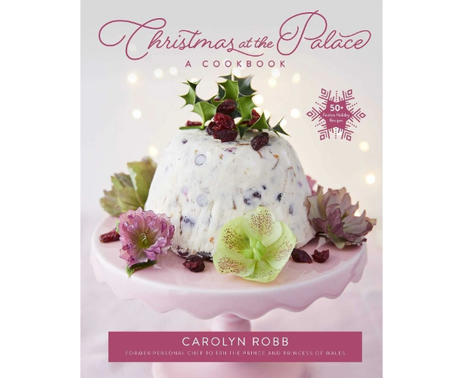 Christmas at the Palace: A Cookbook