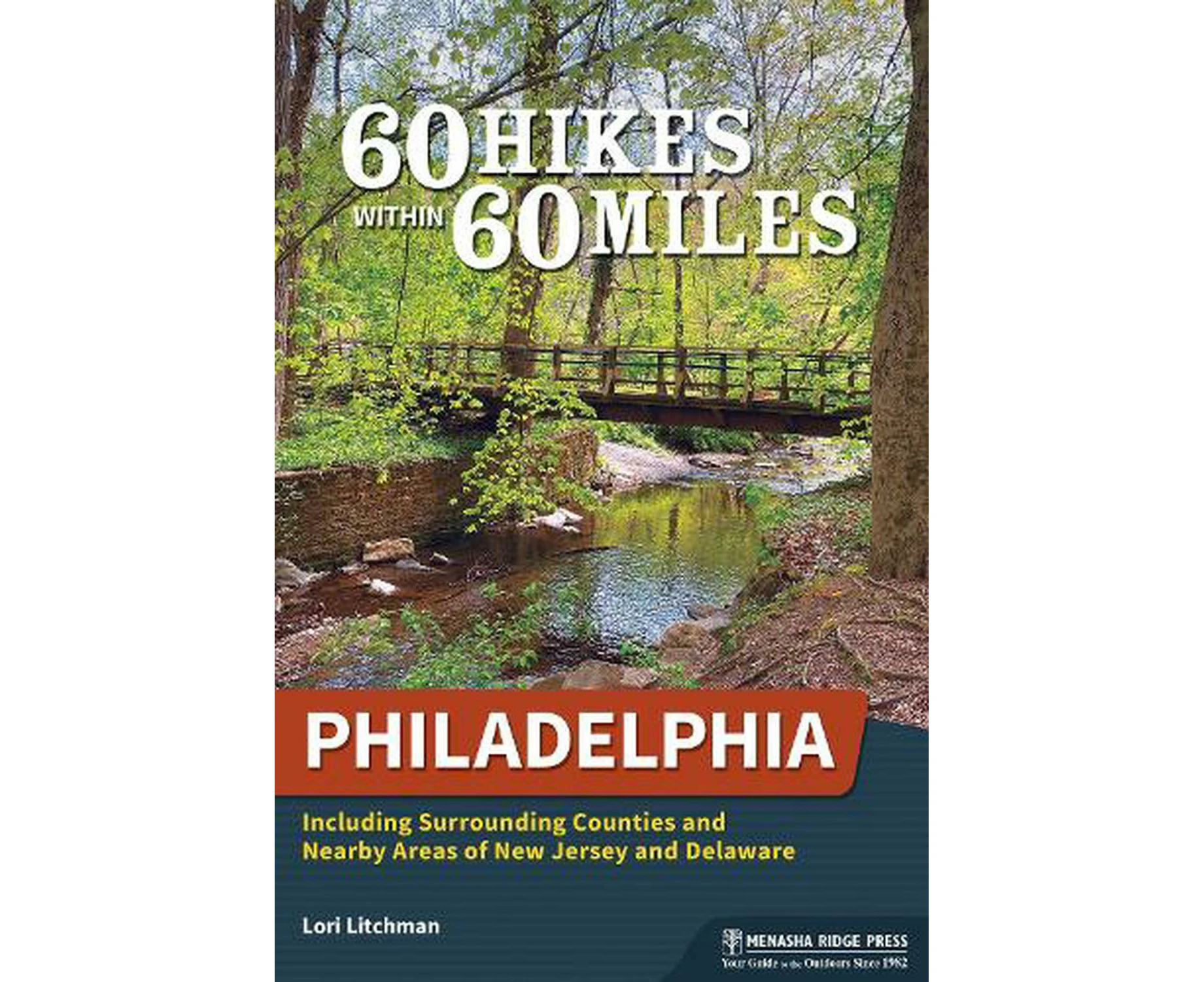 60 Hikes Within 60 Miles: Philadelphia