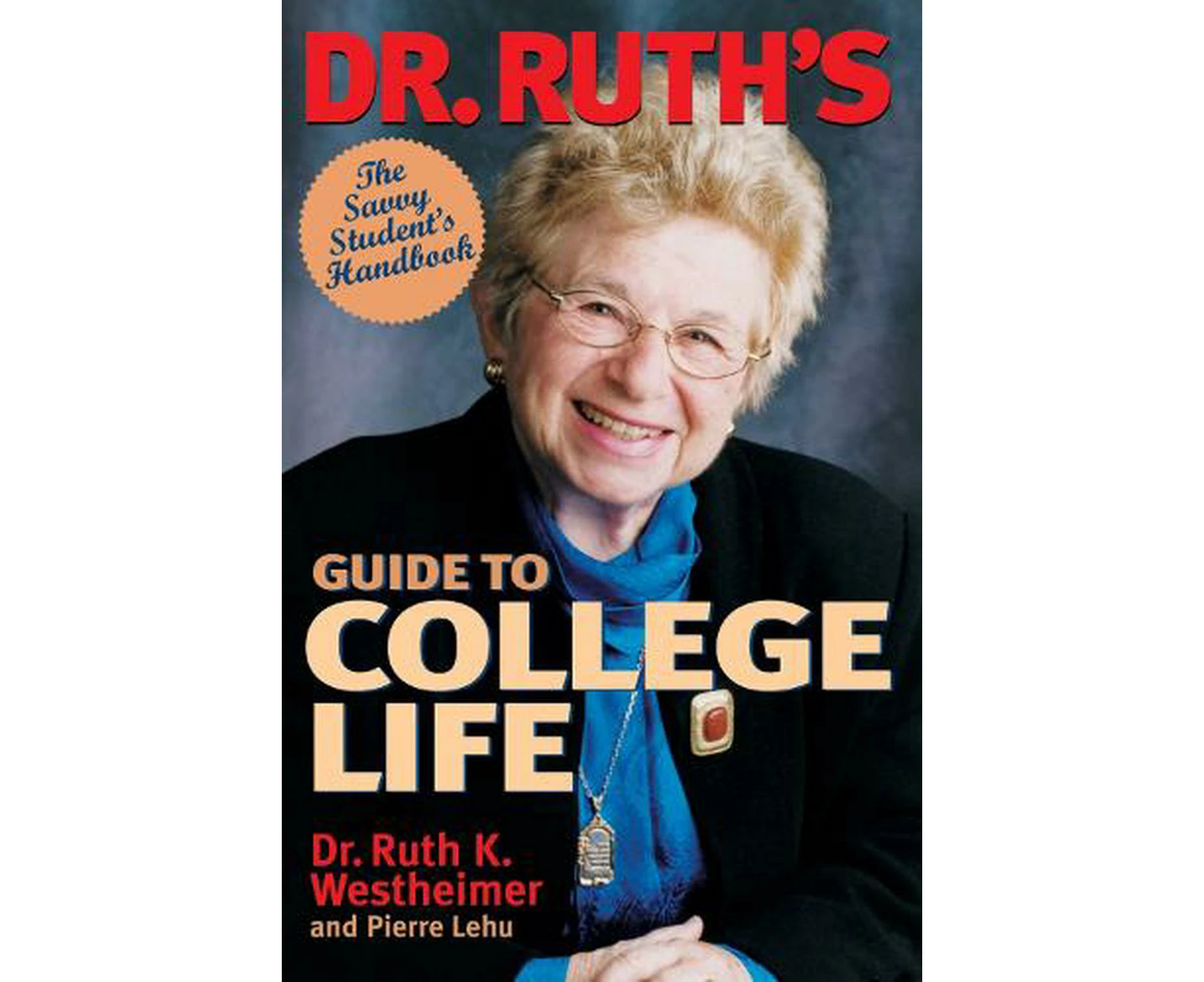 Dr. Ruth's Guide to College Life