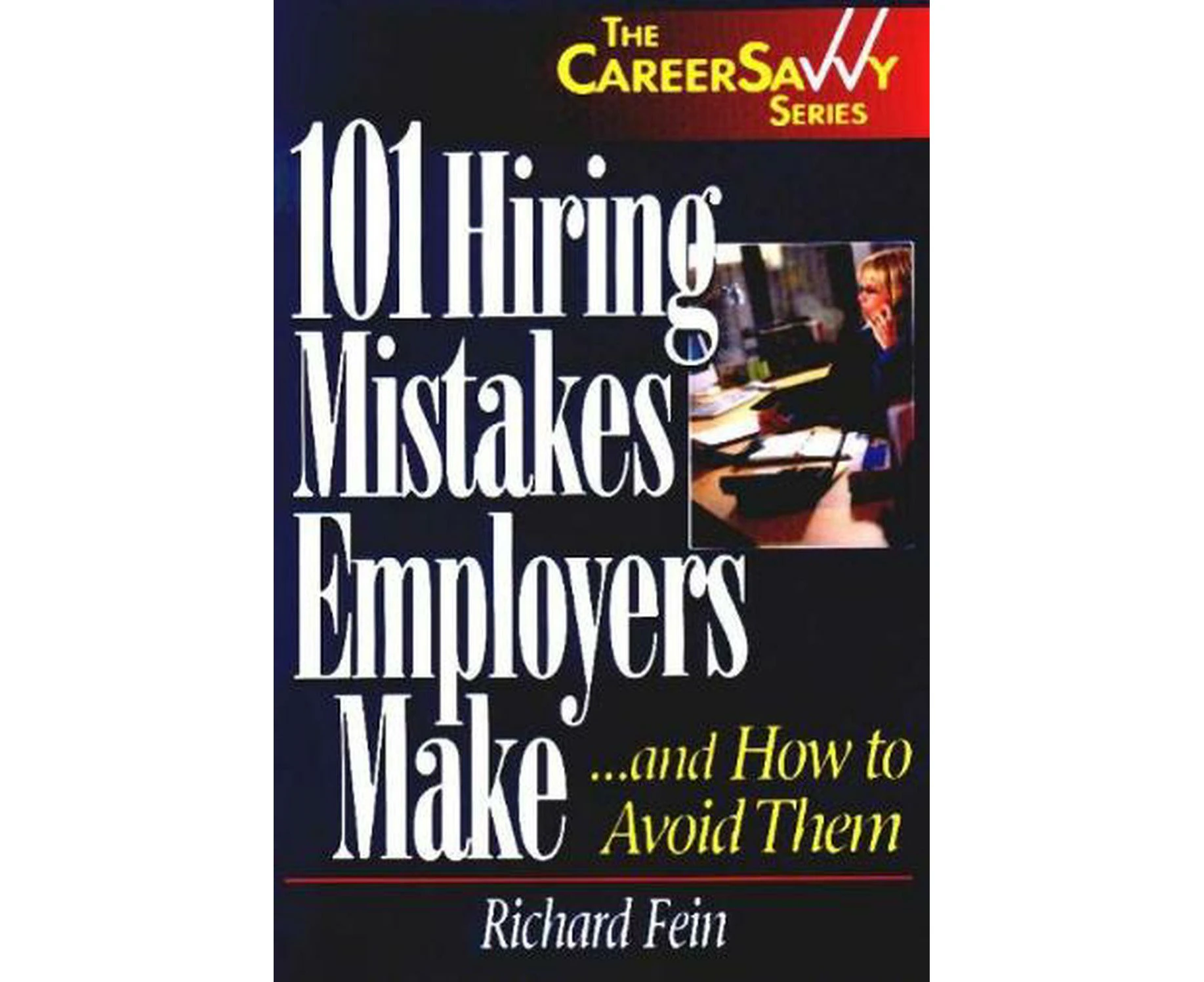 101 Hiring Mistakes Employers Make