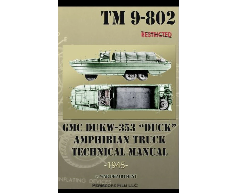 GMC DUKW353 DUCK Amphibian Truck Technical Manual TM 9802 by War Department