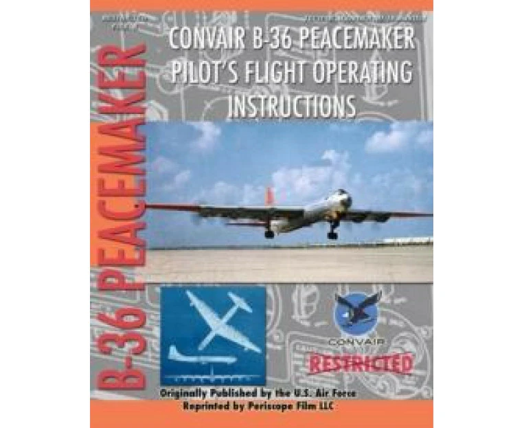 Convair B36 Peacemaker Pilots Flight Operating Instructions