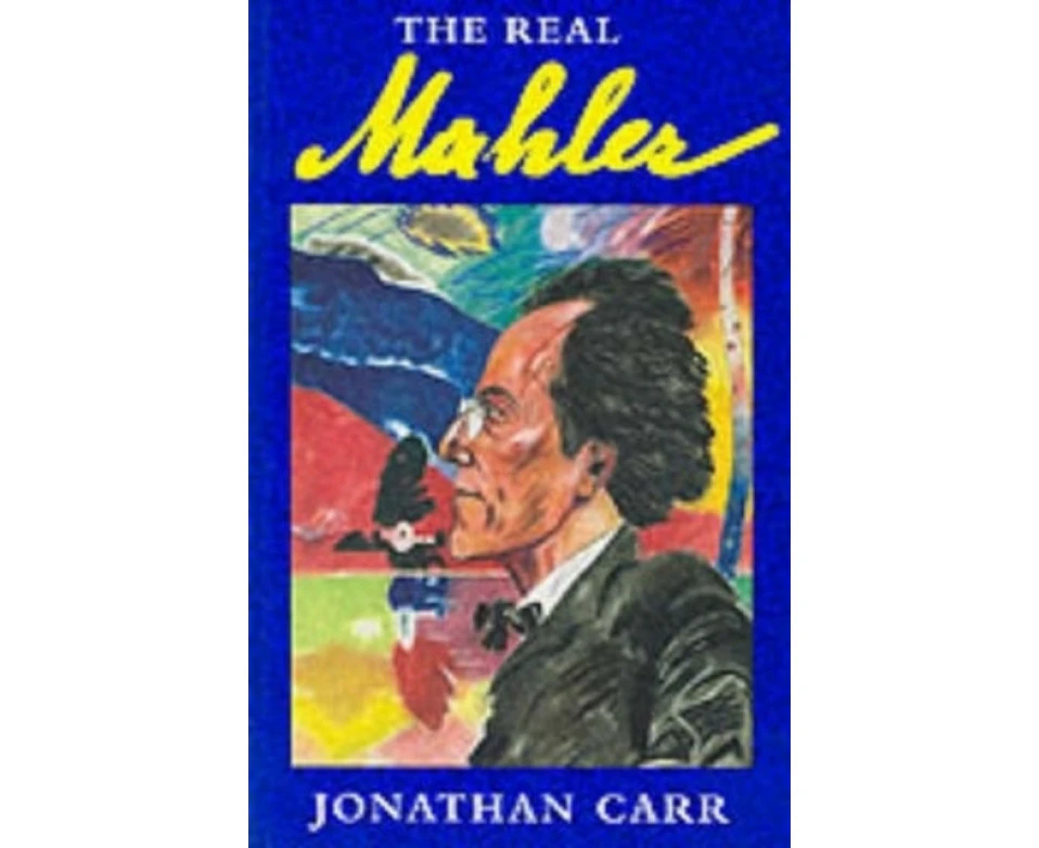 The Real Mahler by Carr Johnathan