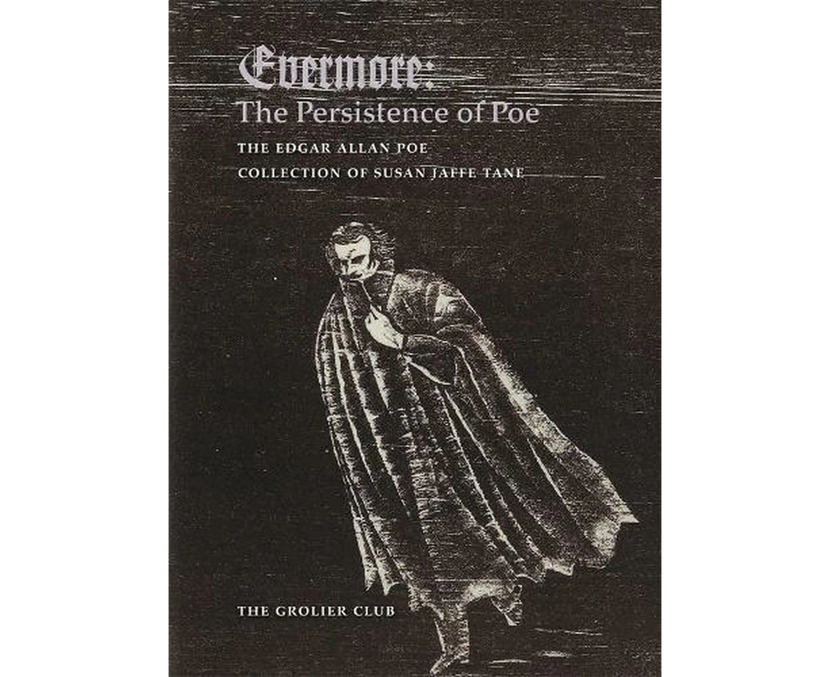 Evermore  The Persistence of Poe: The Edgar Allan Poe Collection of Susan Jaffe Tane