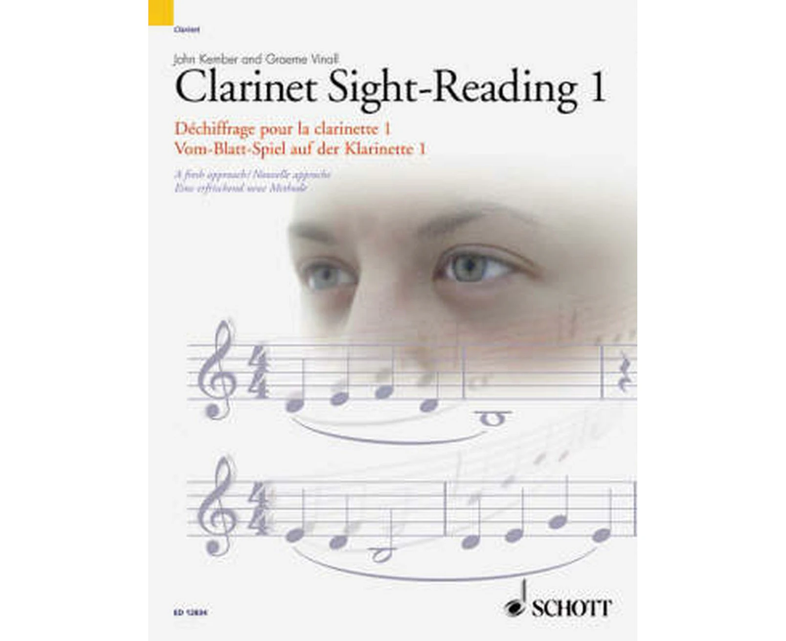 Clarinet Sight-Reading 1/Dechiffrage Pour La Clarinette 1/Vom-Blatt-Spiel Auf Der Klarinette 1: A Fresh Approach/Nouvelle Approche/Eine Erfrischend Ne