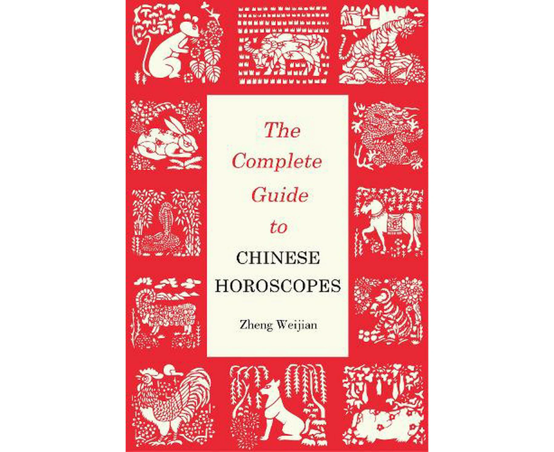 The Complete Guide to Chinese Horoscopes