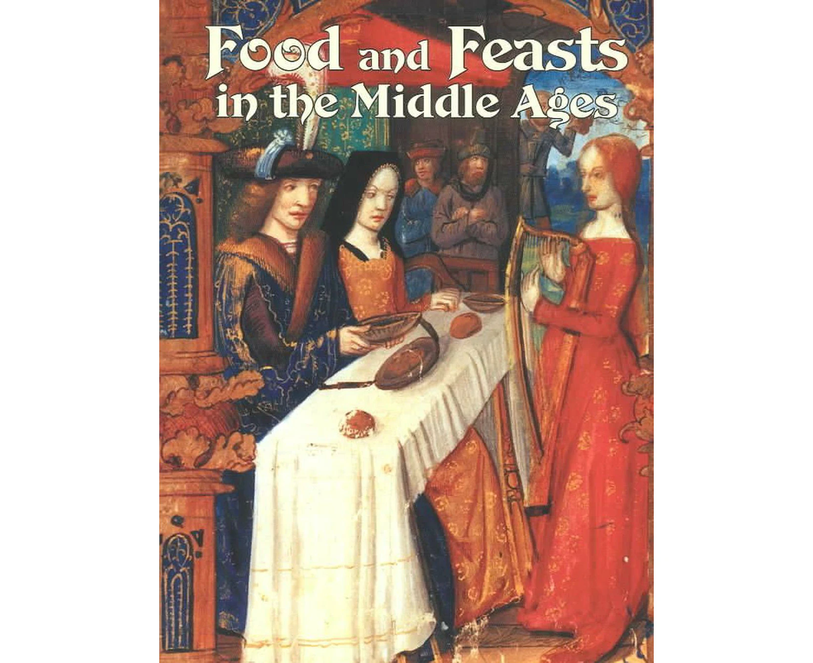 Food and Feasts in Middle Ages