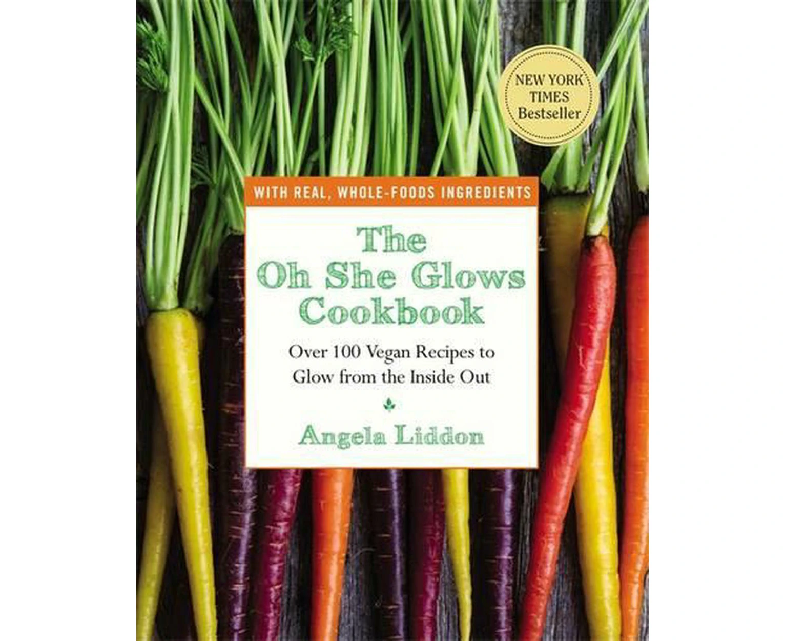 The Oh She Glows Cookbook: Over 100 Vegan Recipes to Glow from the Inside Out