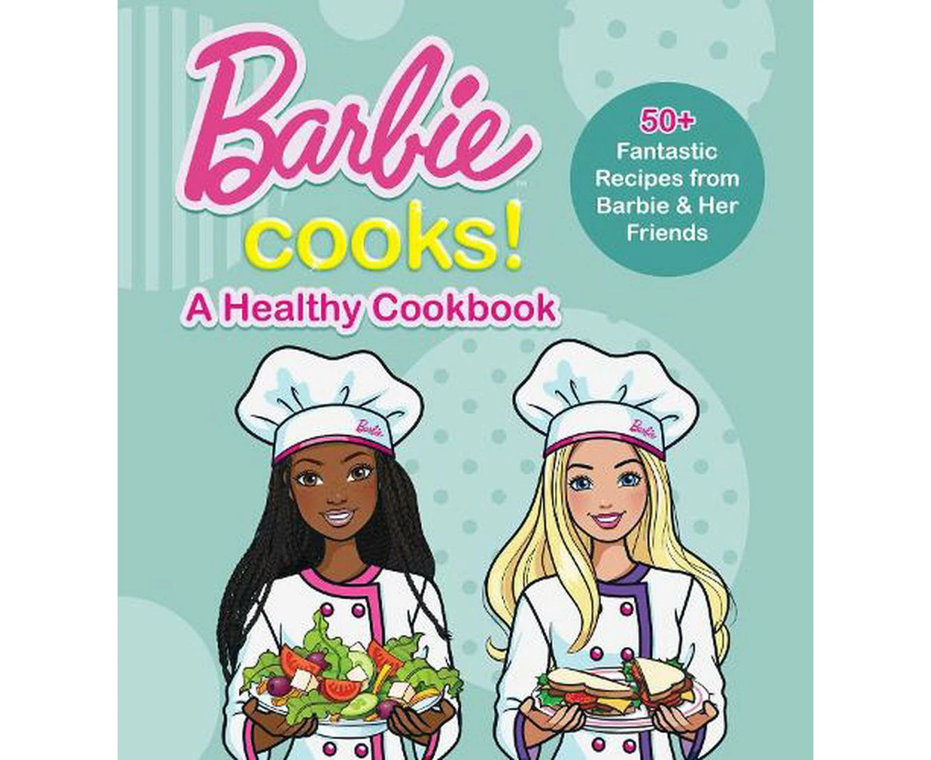 Barbie Cooks! A Healthy Cookbook