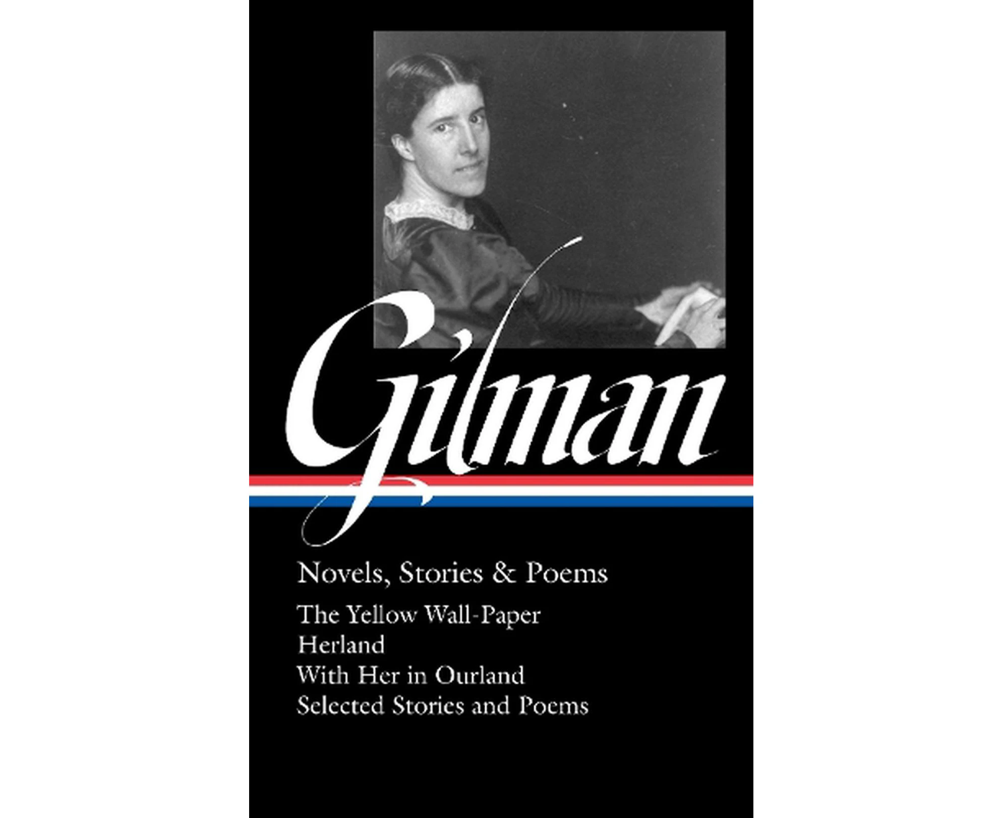 Charlotte Perkins Gilman: Novels, Stories & Poems (LOA #356)