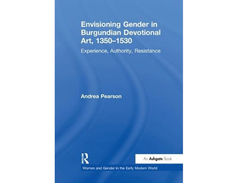 Envisioning Gender in Burgundian Devotional Art, 13501530