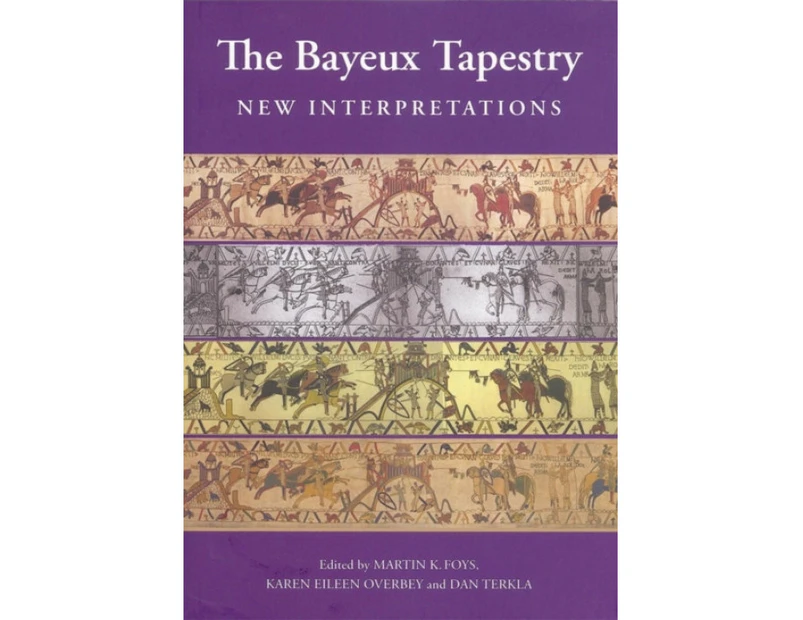 The Bayeux Tapestry New Interpretations