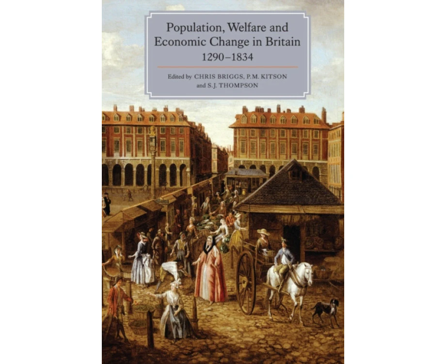 Population Welfare and Economic Change in Britain 12901834 by Boydell & Brewer Ltd