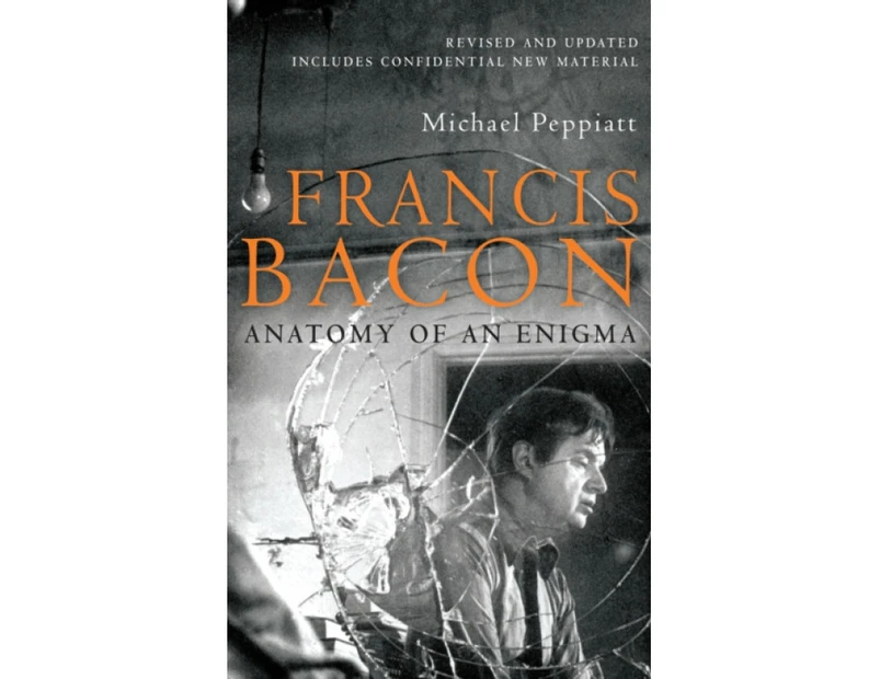 Francis Bacon by Michael Peppiatt