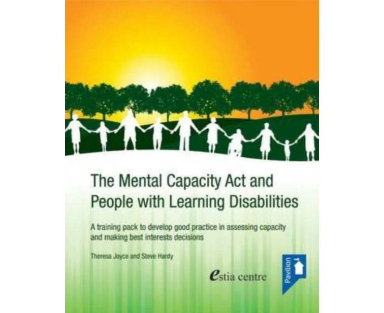 The Mental Capacity Act and People with Learning Disabilities by Theresa Joyce