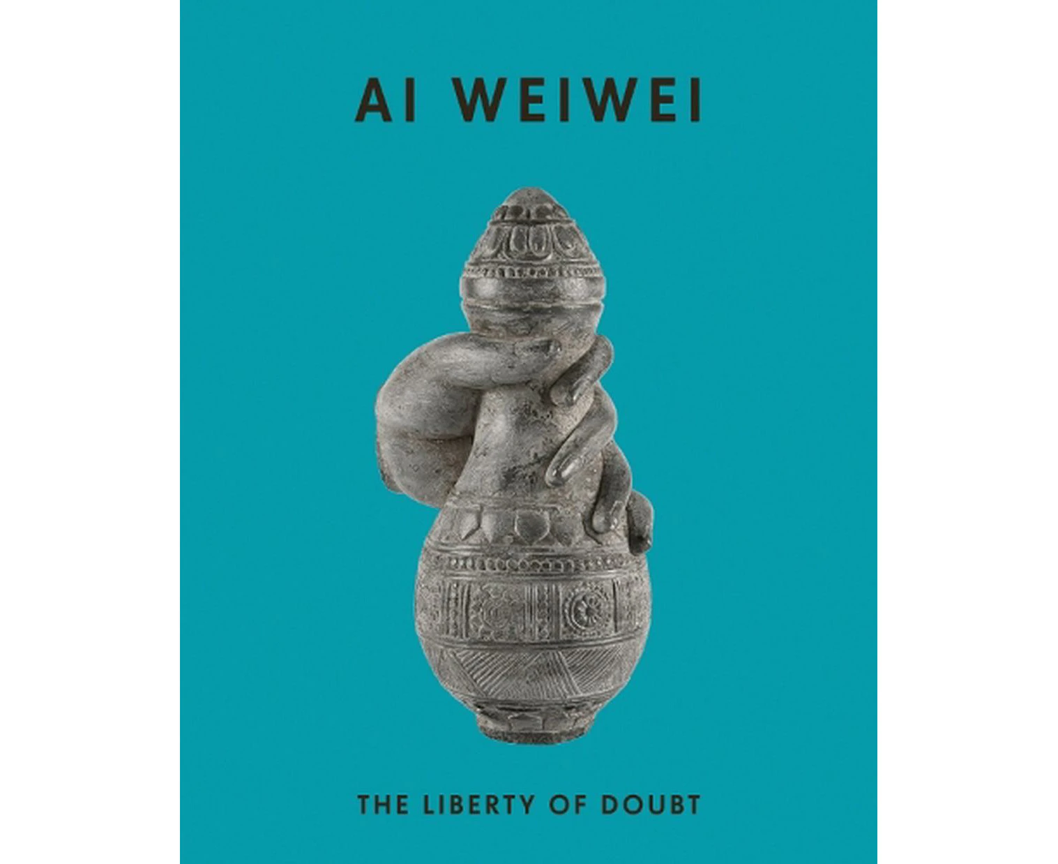 Ai Weiwei: The Liberty of Doubt