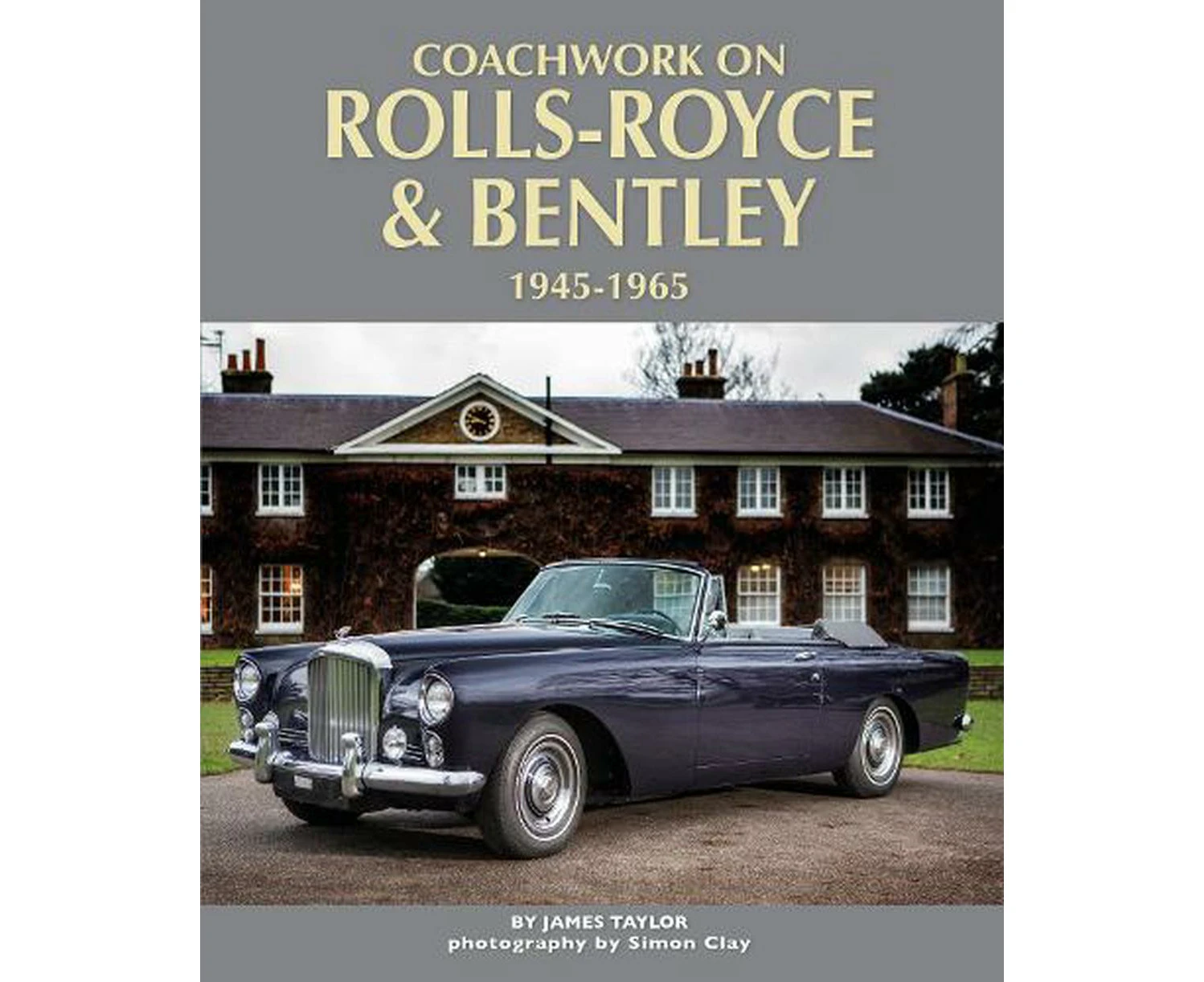 Coachwork on Rolls-Royce and Bentley 1945-1965