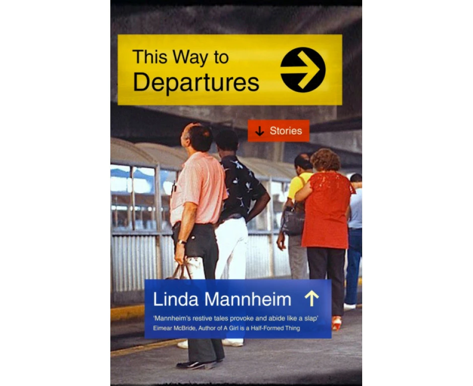 This Way To Departures by Linda Mannheim