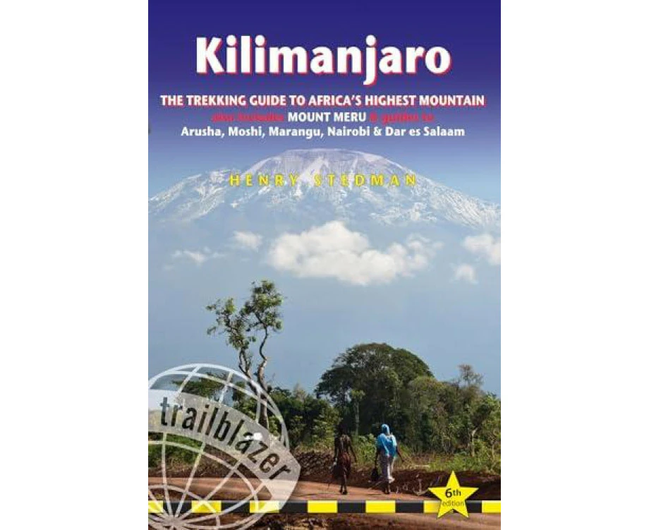 Kilimanjaro Trailblazer Trekking Guide 6e by Henry Stedman