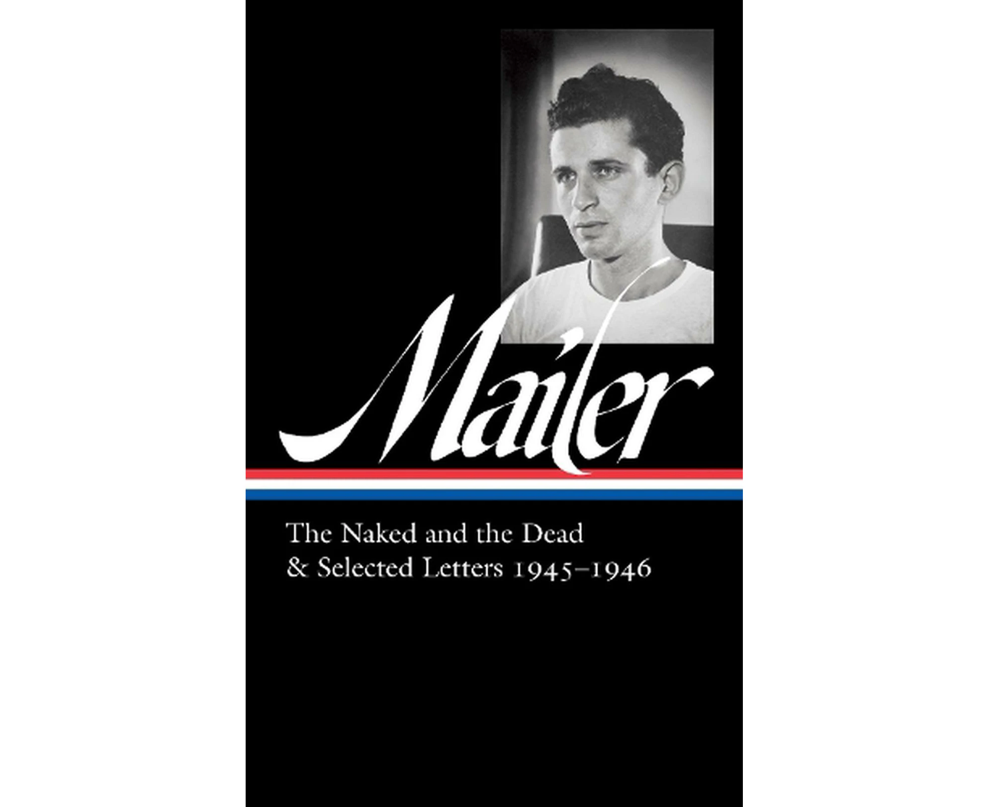 Norman Mailer 1945-1946 (LOA #364)