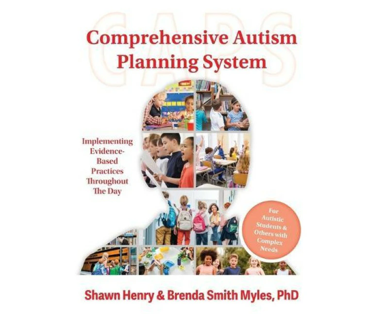 Comprehensive Autism Planning System CAPS for Individuals With Autism Spectrum Disorders and Related Disabilities by Brenda Smith Myles