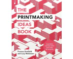 The Printmaking Ideas Book