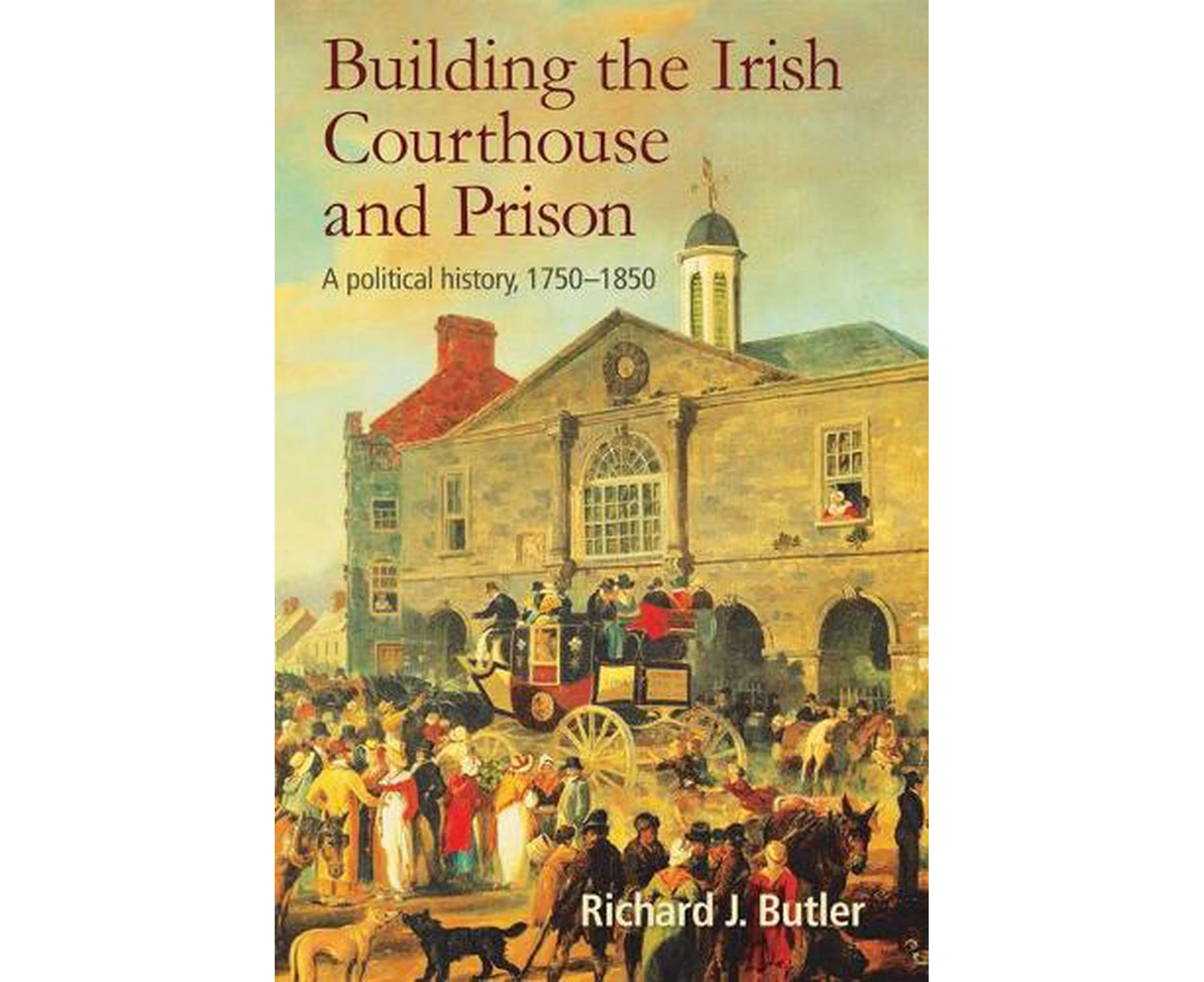 Building the Irish Courthouse and Prison