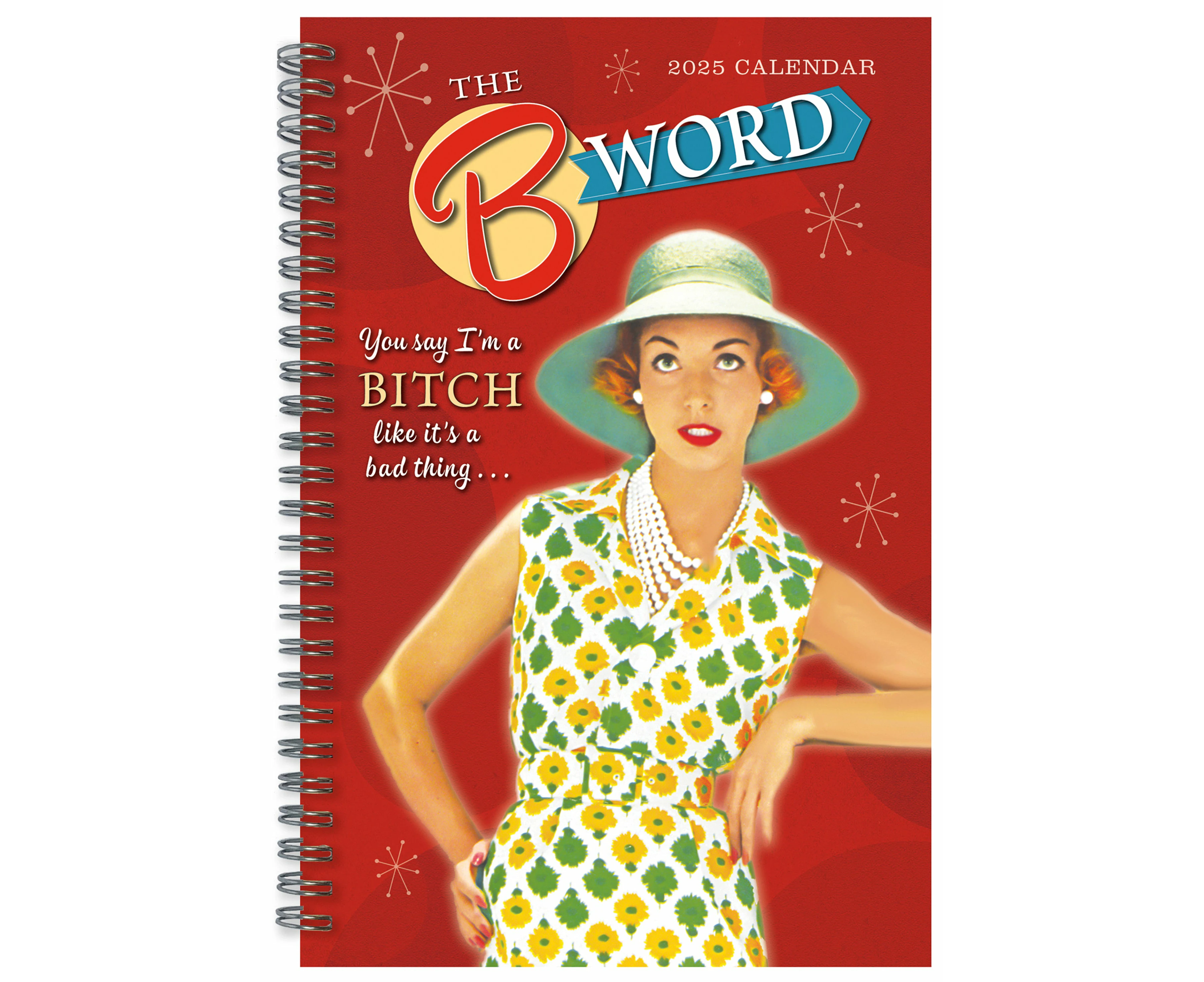 2025 The B Word: You Say I'm a Bitch Like It's a Bad Thing Classic Engagement Diary