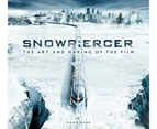 Snowpiercer: The Art and Making of the Film